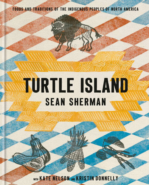 Book cover of Turtle Island: Foods and Traditions of the Indigenous Peoples of North America