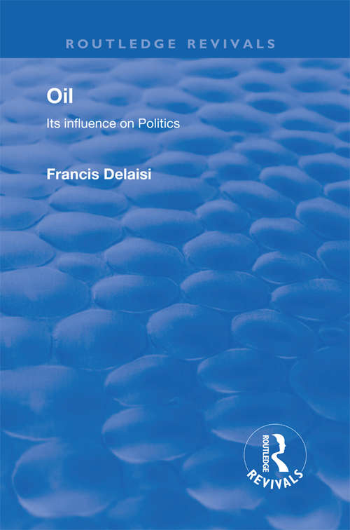 Book cover of Oil: Its Influence on Politics (Routledge Revivals)