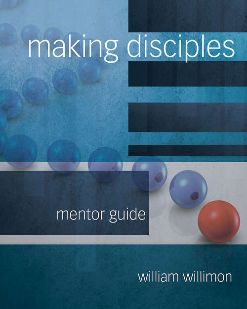 Book cover of Making Disciples: Mentor Guide