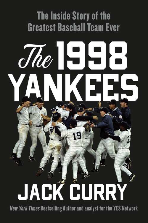 Book cover of The 1998 Yankees: The Inside Story of the Greatest Baseball Team Ever