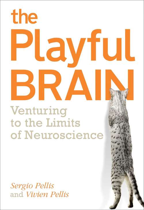 Book cover of The Playful Brain: Venturing to the Limits of Neuroscience