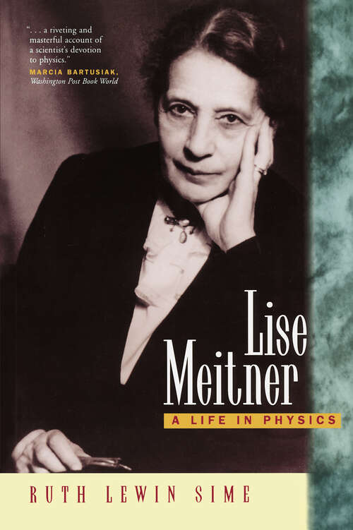 Book cover of Lise Meitner: A Life in Physics (California Studies in the History of Science #11)