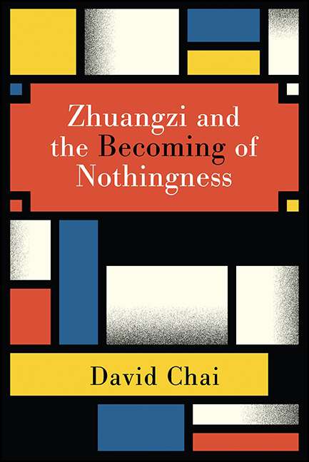Book cover of Zhuangzi and the Becoming of Nothingness (SUNY series in Chinese Philosophy and Culture)