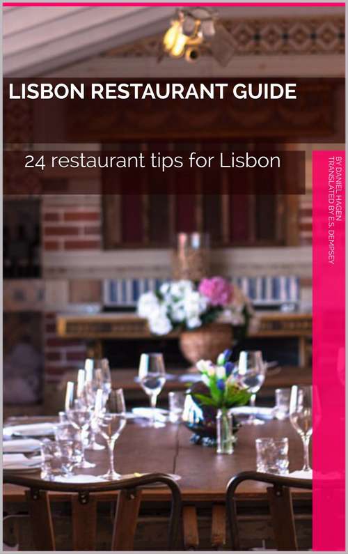 Book cover of Lisbon Restaurant Guide: 24 restaurant tips for Lisbon (Lissabon4Insider #1)