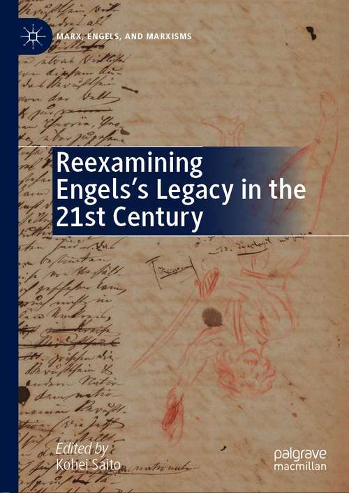Book cover of Reexamining Engels’s Legacy in the 21st Century (1st ed. 2021) (Marx, Engels, and Marxisms)