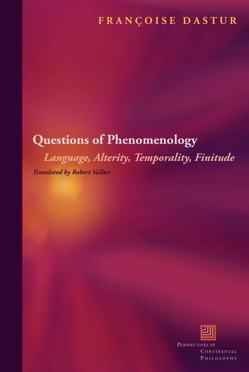 Book cover of Questions of Phenomenology: Language, Alterity, Temporality, Finitude (Perspectives in Continental Philosophy)