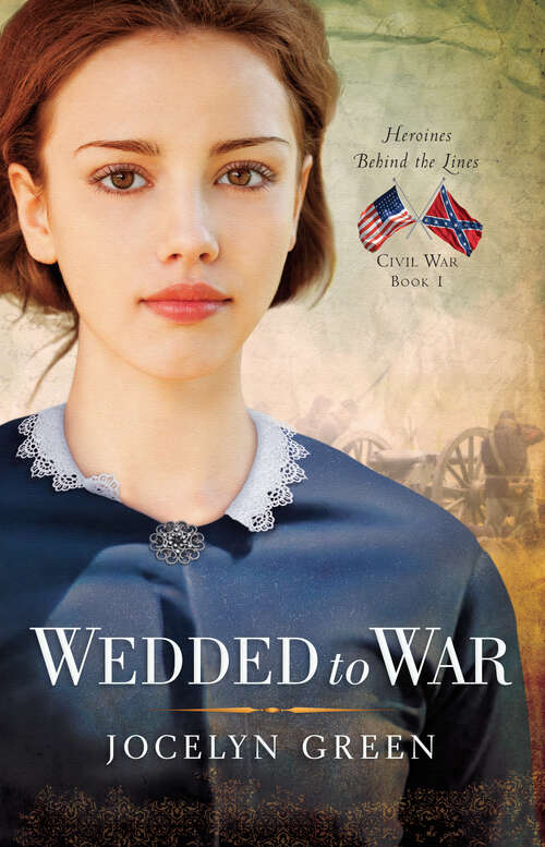 Book cover of Wedded to War (New Edition) (Heroines Behind The Lines Ser.)
