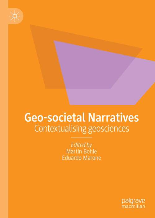 Book cover of Geo-societal Narratives: Contextualising geosciences (1st ed. 2021)
