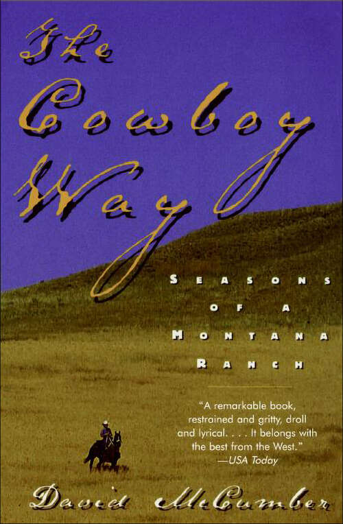 Book cover of The Cowboy Way: Seasons of a Montana Ranch