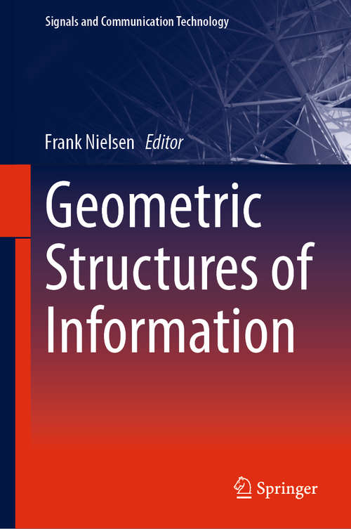 Book cover of Geometric Structures of Information (1st ed. 2019) (Signals and Communication Technology)