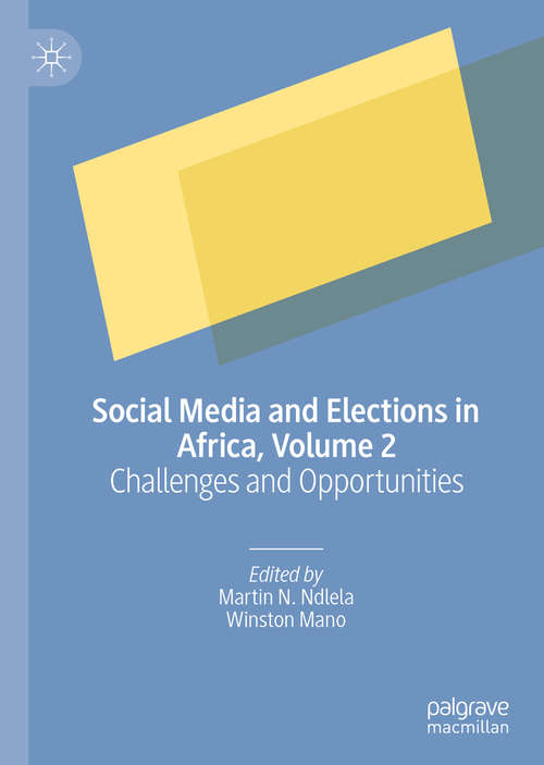 Book cover of Social Media and Elections in Africa, Volume 2: Challenges and Opportunities (1st ed. 2020)