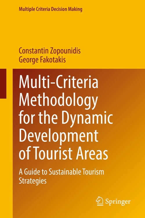 Book cover of Multi-Criteria Methodology for the Dynamic Development of Tourist Areas: A Guide to Sustainable Tourism Strategies (Multiple Criteria Decision Making)