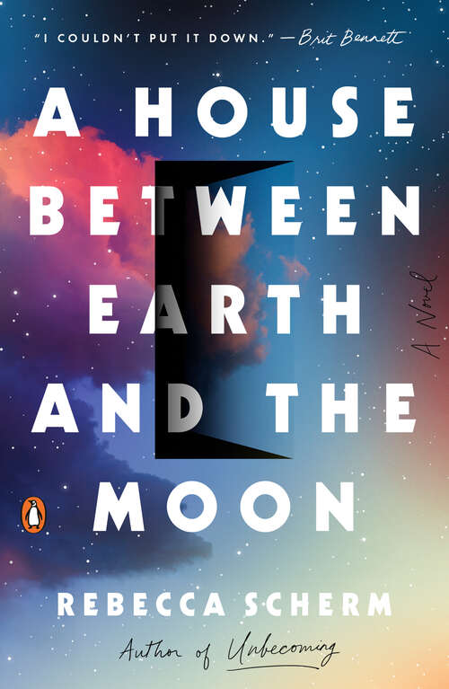 Book cover of A House Between Earth and the Moon: A Novel