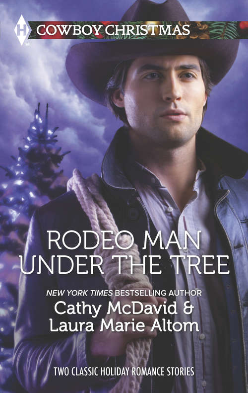 Rodeo Man Under the Tree: Her Cowboy's Christmas Wish The Bull Rider's Christmas Baby
