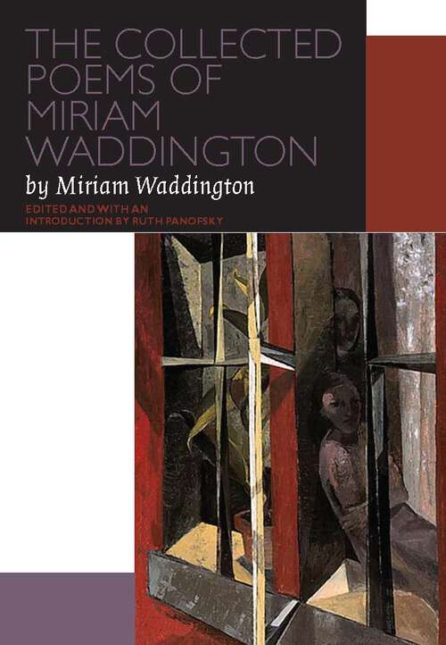 Book cover of The Collected Poems of Miriam Waddington: A Critical Edition (Canadian Literature Collection)