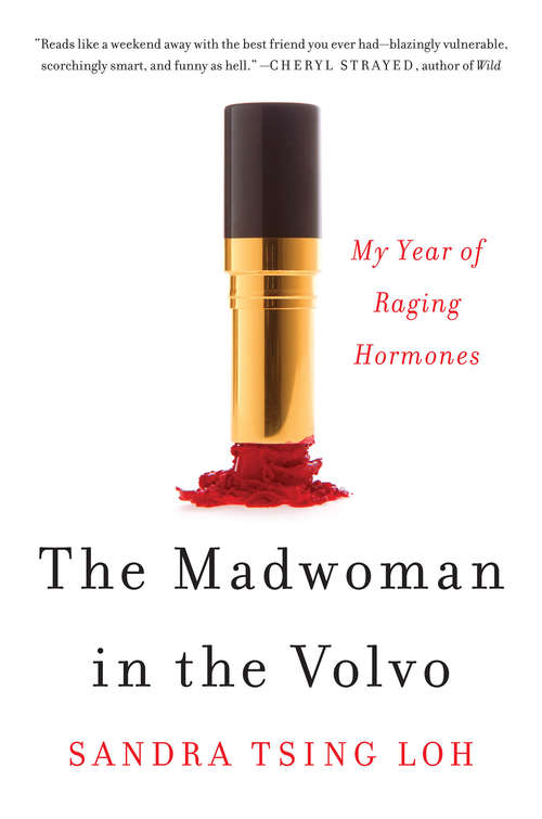 Book cover of The Madwoman in the Volvo: My Year of Raging Hormones