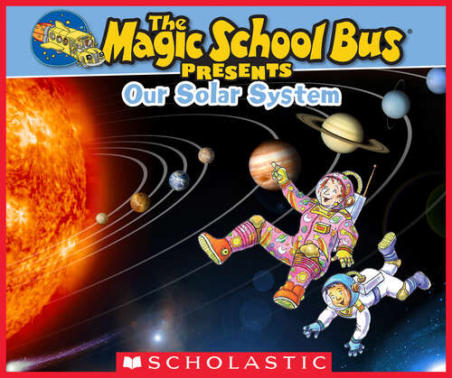 Book cover of The Magic School Bus Presents: A Nonfiction Companion to the Original Magic School Bus Series (The Magic School Bus Presents)