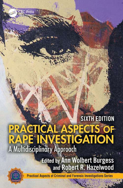 Book cover of Practical Aspects of Rape Investigation: A Multidisciplinary Approach, (6) (Practical Aspects of Criminal and Forensic Investigations)