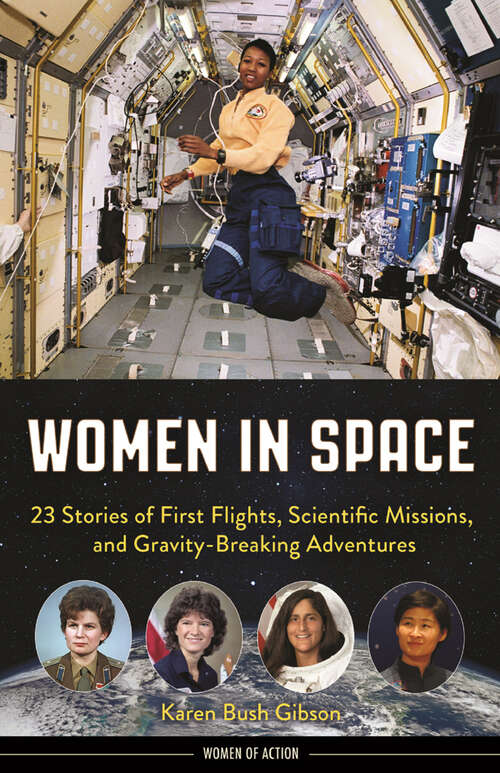 Book cover of Women in Space: 23 Stories of First Flights, Scientific Missions, and Gravity-Breaking Adventures