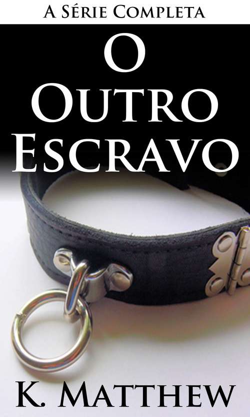 Book cover of O Outro Escravo: A Série Completa