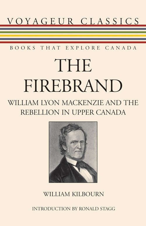 Book cover of The Firebrand: William Lyon Mackenzie and the Rebellion in Upper Canada