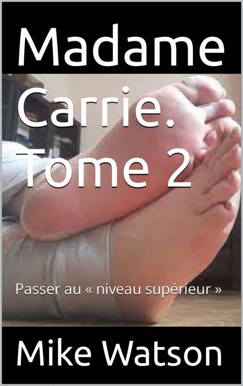 Book cover of Madame Carrie. Tome 2: Passer au « niveau supérieur »