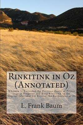 Rinkitink in Oz: Wherein Is Recorded the Perilous Quest of Prince Inga of Pingaree and King Rinkitink in the Magical Isles That Lie Beyond the Borderland of Oz (The Land of Oz #10)