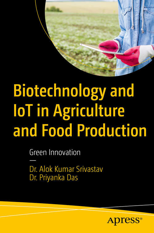 Book cover of Biotechnology and IoT in Agriculture and Food Production: Green Innovation (First Edition)