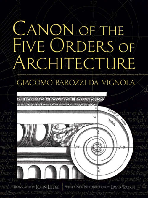 Canon of the Five Orders of Architecture: Translated Into English, With An Introduction And Commentary (Dover Architecture)