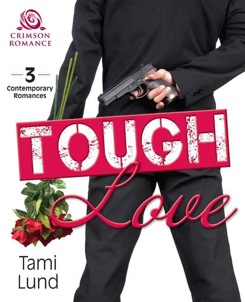 Tough Love: 3 Contemporary Romances