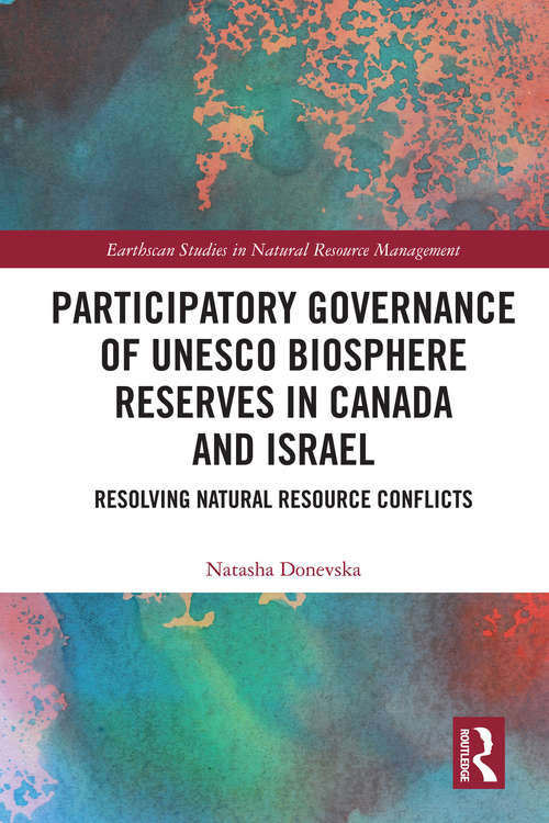 Book cover of Participatory Governance of UNESCO Biosphere Reserves in Canada and Israel: Resolving Natural Resource Conflicts (Earthscan Studies in Natural Resource Management)