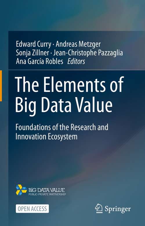 The Elements of Big Data Value: Foundations of the Research and Innovation Ecosystem