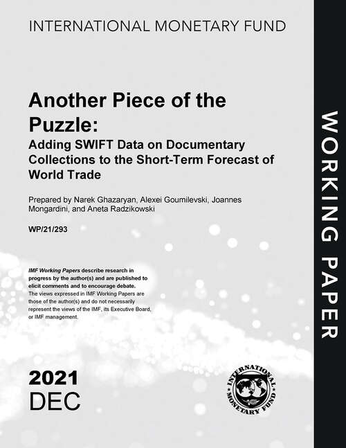 Book cover of Another Piece of the Puzzle: Adding Swift Data on Documentary Collections to the Short-Term Forecast of World Trade (Imf Working Papers)