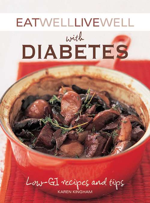 Book cover of Eat Well Live Well with Diabetes: Low-GI Recipes and Tips
