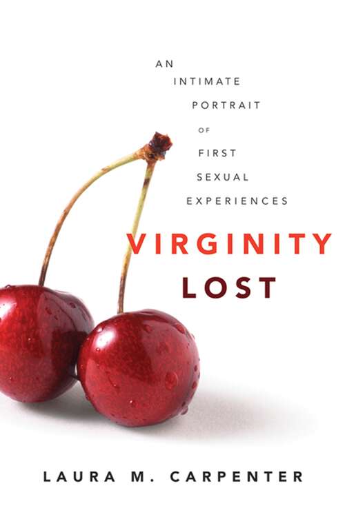 Book cover of Virginity Lost: An Intimate Portrait of First Sexual Experiences