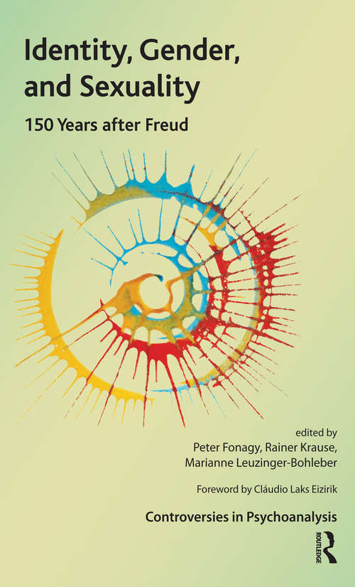 Book cover of Identity, Gender, and Sexuality: 150 Years After Freud (The International Psychoanalytical Association Controversies in Psychoanalysis Series)