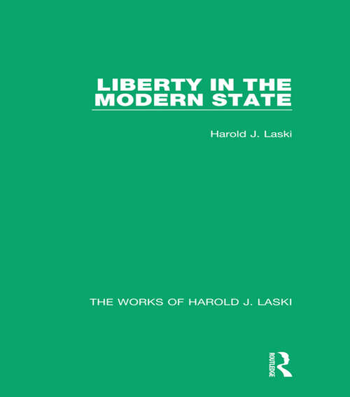 Liberty in the Modern State (The Works of Harold J. Laski)