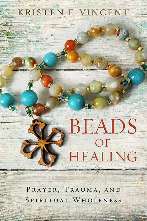 Book cover of Beads of Healing: Prayer, Trauma, And Spiritual Wholeness