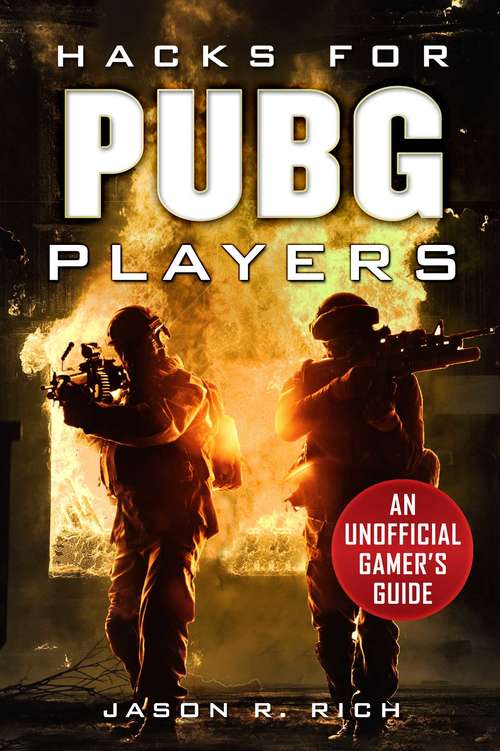 Hacks for PUBG Players: An Unofficial Gamer's Guide