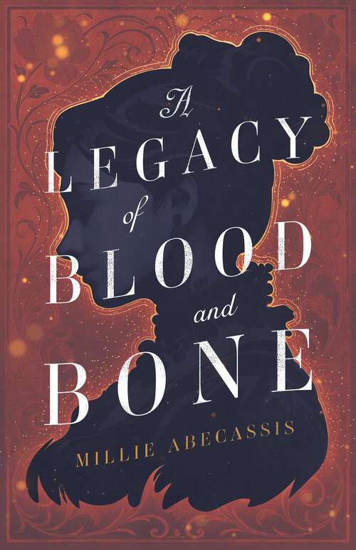 Book cover of A Legacy of Blood and Bone