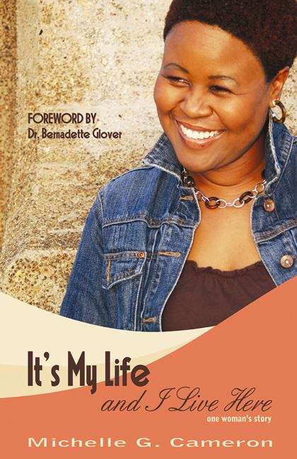 Book cover of It's My Life and I Live Here: One Woman's Story