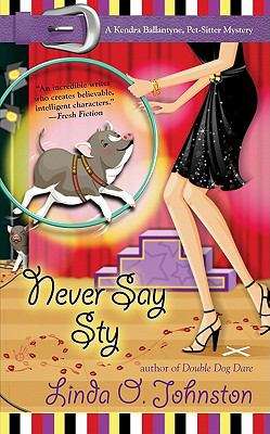 Book cover of Never Say Sty (Kendra Ballantyne, Pet-Sitter Mystery #7)