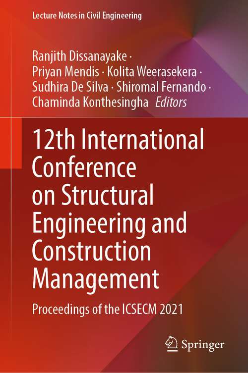 Book cover of 12th International Conference on Structural Engineering and Construction Management: Proceedings of the ICSECM 2021 (1st ed. 2023) (Lecture Notes in Civil Engineering #266)
