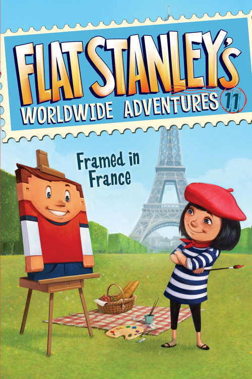 Book cover of Flat Stanley's Worldwide Adventures #11: Framed in France (Flat Stanley's Worldwide Adventures #11)