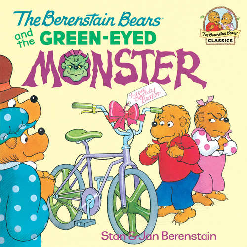 Book cover of The Berenstain Bears and the Green-Eyed Monster (I Can Read!)