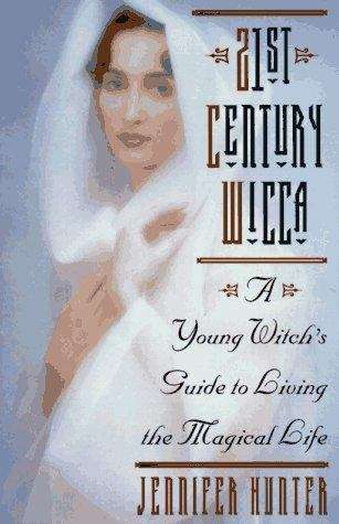 Book cover of 21st Century Wicca: A Young Witch's Guide to Living the Magical Life