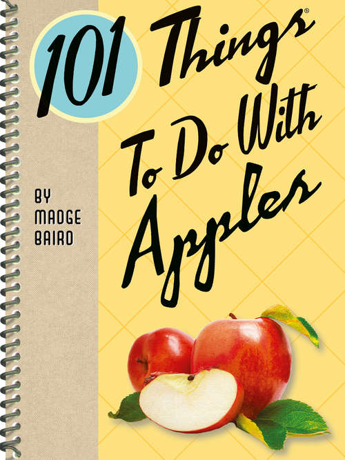 Book cover of 101 Things To Do With Apples (101 Things To Do With)