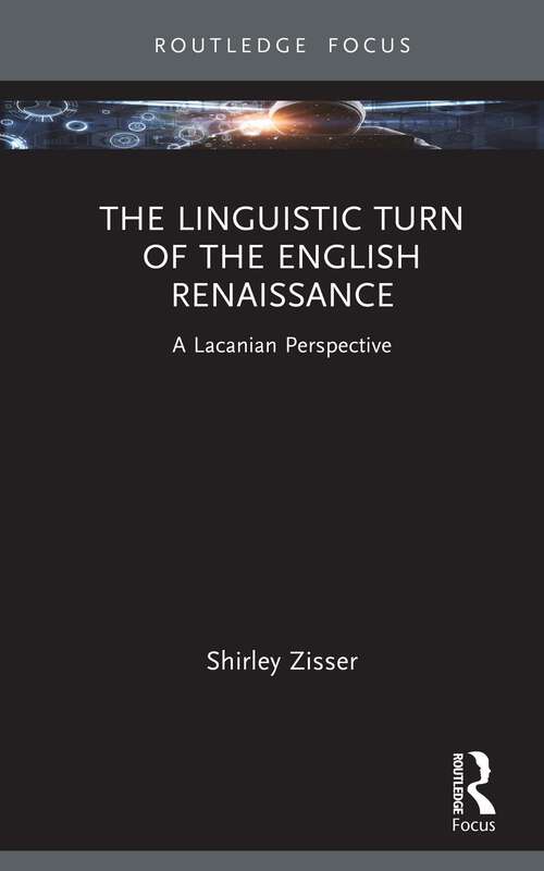 Book cover of The Linguistic Turn of the English Renaissance: A Lacanian Perspective (Routledge Focus on Mental Health)
