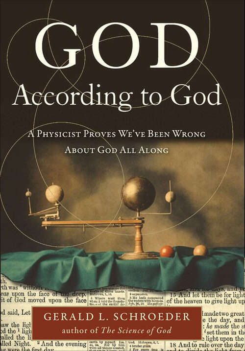 Book cover of God According to God: A Physicist Proves We've Been Wrong About God All Along