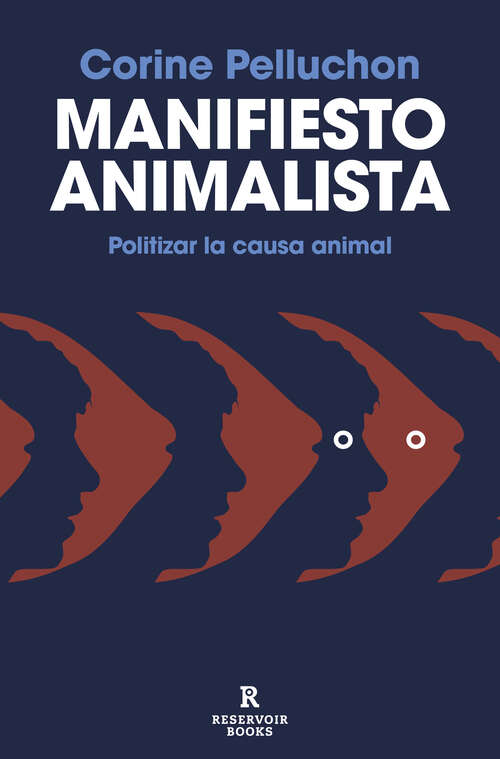 Book cover of Manifiesto animalista: Politizar la causa animal